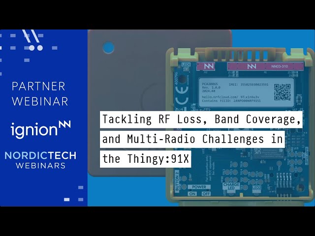Tackling RF Loss, Band Coverage, and Multi-Radio Challenges in the Thingy:91 X