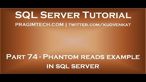 Phantom reads example in sql server