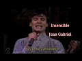 Juan Gabriel - Insensible - Con Letra