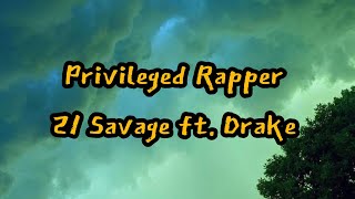 21 Savage ft Drake: Privileged Rapper (Lyrics Video)