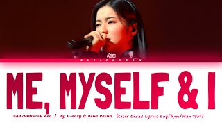 BABYMONSTER ASA - &quot;Me, Myself and I&quot; (Song Cover Lyrics Eng/Rom/Han 가사)