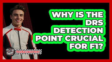 Why Is The DRS Detection Point Crucial For F1? - The Racing Xpert
