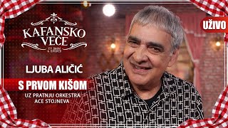 Ljuba Alicic - S Prvom Kisom Uzivo Ork. Aca Stojnev Kafansko Vece 2023