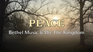 Peace - Bethel Music \& We The Kingdom - Lyric Video