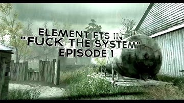 Element FTS: Fuck The System - Episode 2 by Element Ollie