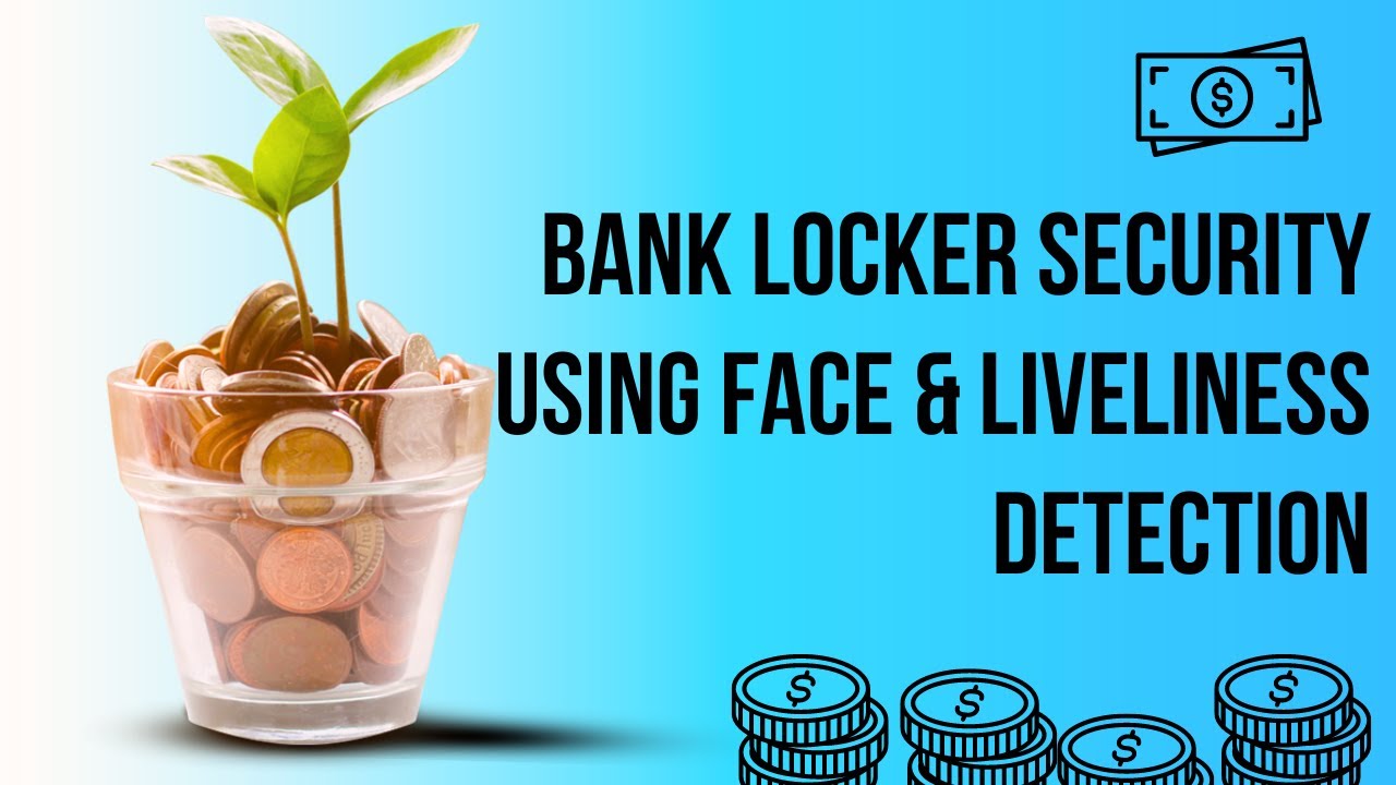 AE001 Bank Locker Security Using Face & Liveliness Detection YouTube