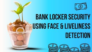 AE001 | Bank Locker Security Using Face & Liveliness Detection
