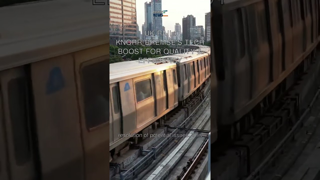 UK Rail: Knorr-Bremse's Tech Boost for Quality & Efficiency