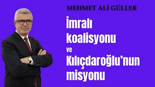 Kılıçdaroğlunun Misyonu - Mehmet Ali Güller