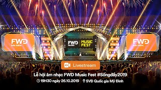 [Livestream] Lễ hội âm nhạc FWD Music Fest 2019