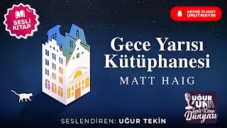 GECE YARISI KÜTÜPHANESİ ( 1. bölüm) MATT HAIG