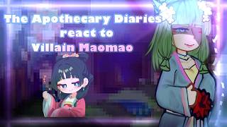 ‖•The Apothecary Diaries react to Villain Maomao•‖ WIP ‖ My AU ‖ JinshuxMaomao ‖ Hope you like it