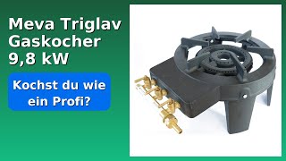 BEWERTUNG (2025): Meva Triglav Gaskocher 9,8 kW. WESENTLICHE Einzelheiten