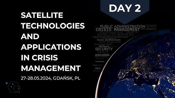 Conference SATELLITE TECHNOLOGIES AND APPLICATIONS FOR CRISIS MANAGEMENT - Day 2 (28.05.2024)