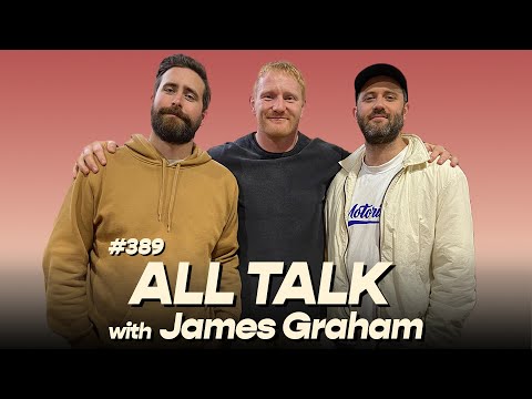 #389 - All Talk with James Graham