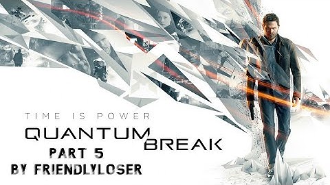 Quantum Break: Act 5 | Cinematic Gameplay Walkthrough | The Final Showdown