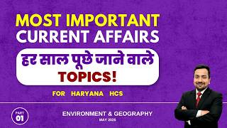 HPSC Haryana HCS 2026 Environment & Geography Current Affair May 2025