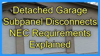 Detached Garage Subpanel Disconnects NEC Requirements Explained