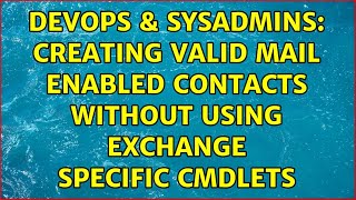 Famous DevOps & SysAdmins: Creating valid mail enabled contacts without using Exchange specific cmdlets Wealth
