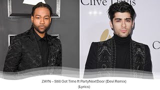 ZAYN - Still Got Time ft PartyNextDoor (Devi Remix) (Lyrics)