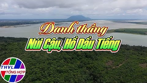 Nam Bộ du ký: Danh thắng Núi Cậu, Hồ Dầu Tiếng