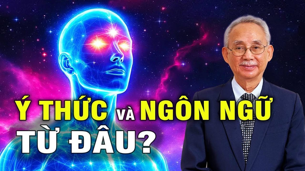🔥 Ý THỨC và NGÔN NGỮ: Sản Phẩm Tiến Hóa Hay Được LẬP TRÌNH? | Thuyết Tiến Hóa - Tập 10 P2/2