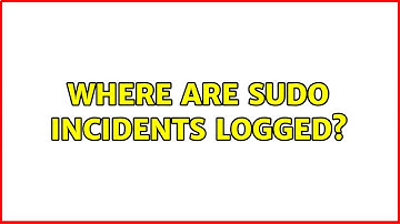 Unix & Linux: Where are sudo incidents logged? (3 Solutions!!)