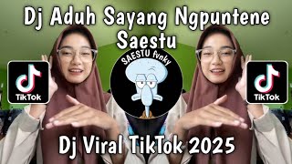 DJ ADUH SAYANG NGAPUNTENE SAESTU - DJ SAESTU VIRAL TIKTOK TERBARU 2025 !!