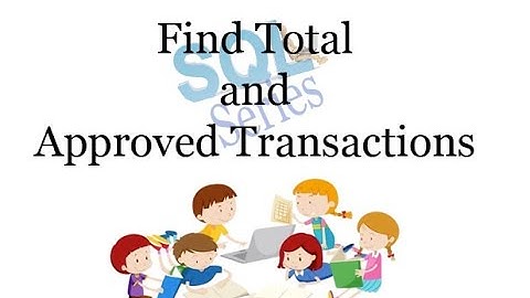 Coding Series - SQL : Approved Monthly Transactions