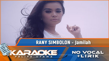 (Karaoke Version) JAMILAH - Rany Simbolon | Karaoke Lagu Timur - no vocal