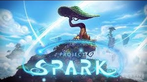 Project Spark | Part 2