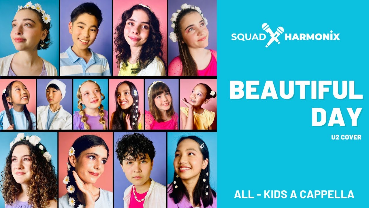 Beautiful Day - Squad Harmonix All Kids A Cappella