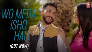 Wo Mera Ishq Hai | New/Latest Love Songs 2018 | Mukesh Choudhary, Sonakshi Rawat | VOHM