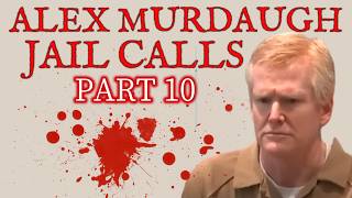 Part 10 Alex Murdaugh FULL Jail Calls - Alvin S. Glenn Detention Center