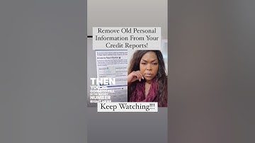 Delete Your Past: How to Remove Old Personal Info from Your Credit Report
