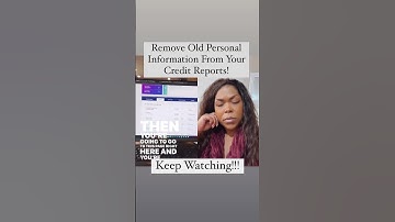 Delete Your Past: How to Remove Old Personal Info from Your Credit Report