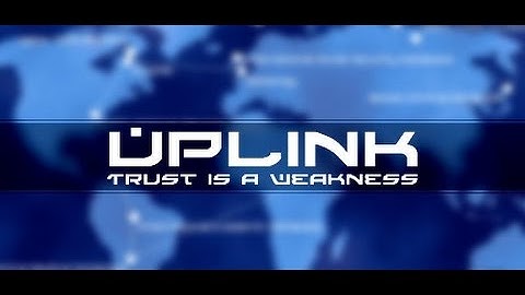 Uplink Ep 1 (Hacking 101)