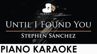 Stephen Sanchez - Until I Found You - Piano Karaoke Instrumental Cover with Lyrics