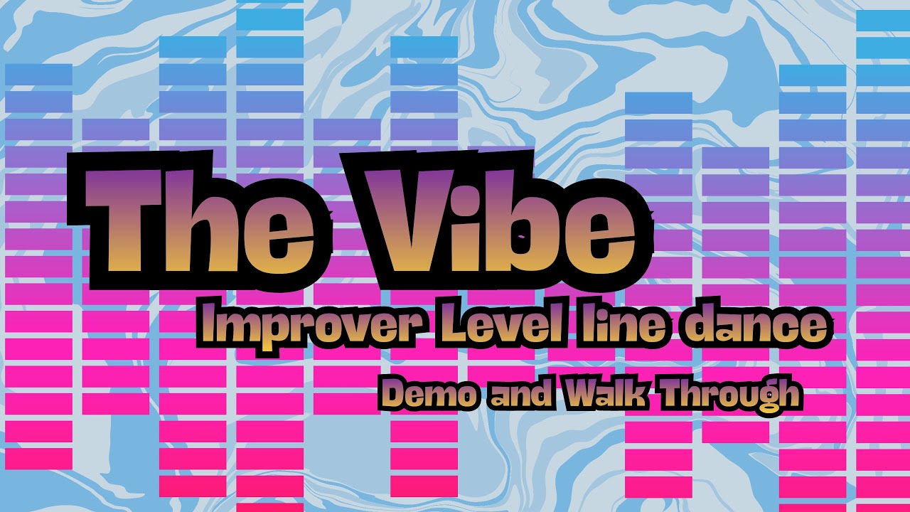 The Vibe - Improver level Line Dance - Demo and Walk Through
