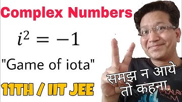 Complex numbers | Concept of Iota in Complex number | Class 11th | IIT JEE Maths