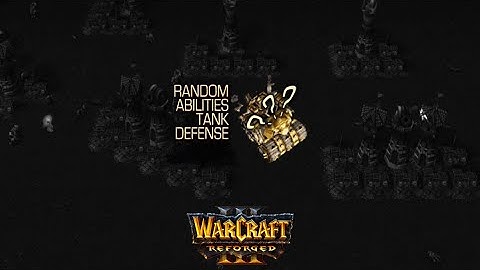 Warcraft 3 REFORGED | Random Ability Tank Defense | Interesting Map