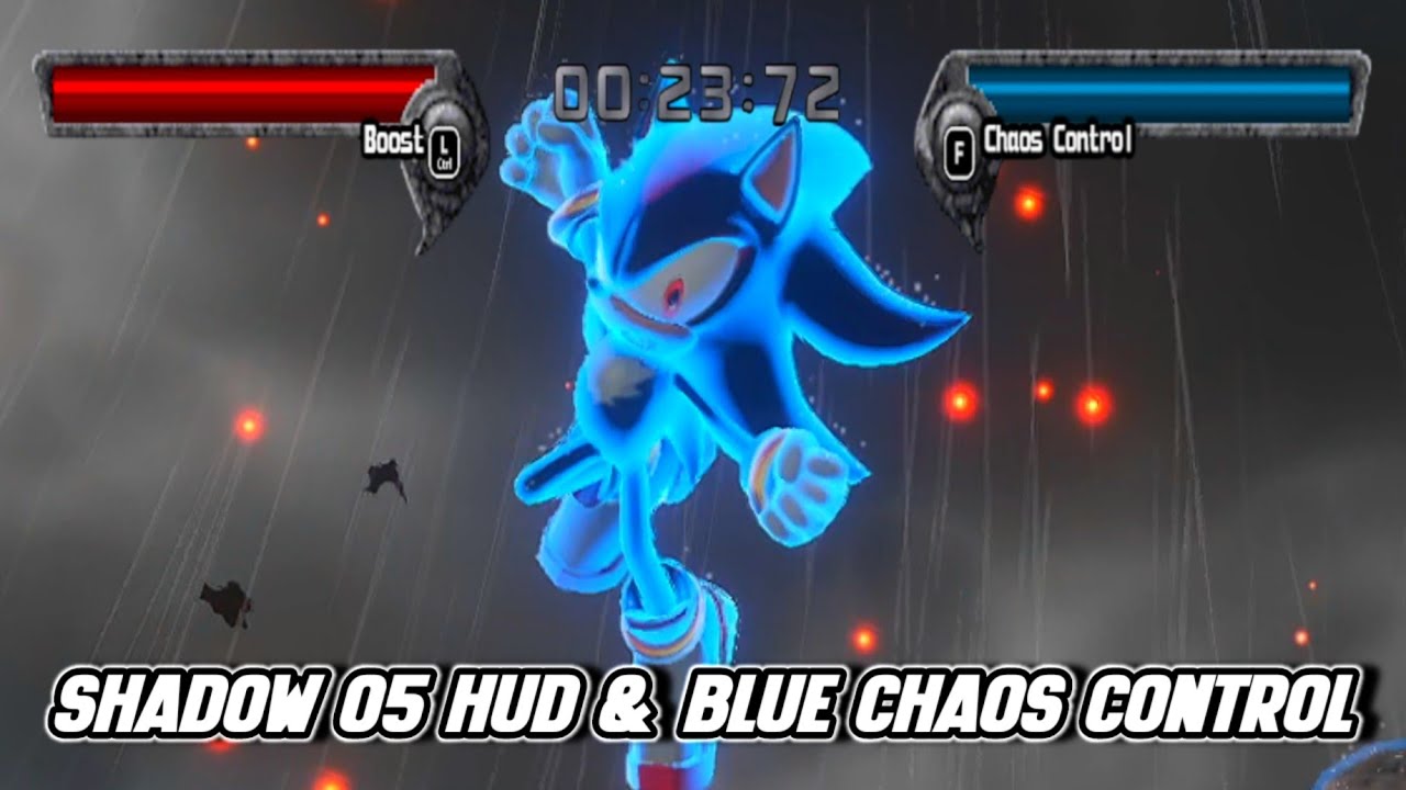SHADOW 05 HUD & BLUE CHAOS CONTROL MOD SHOWCASE - Sonic X Shadow Generations