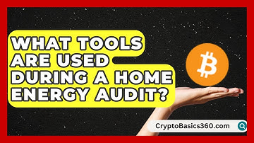 What Tools Are Used During a Home Energy Audit? | Your Utilities Hub