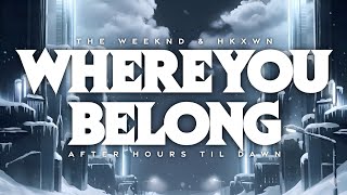 The Weeknd - Where You Belong (After Hours Til Dawn) [Live Concept]