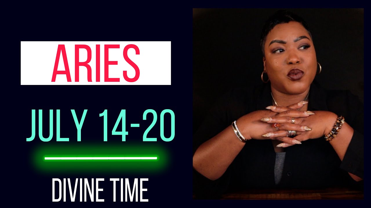 ARIES "WEEKLY" JULY 14 - JULY 20TH