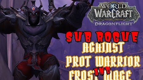 Sub Rogue VS Prot Warrior & Frost Mage