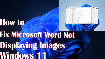 How to Fix Microsoft Word Not Displaying Images on Windows 11