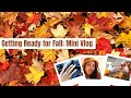 GETTING READY FOR FALL MINI VLOG | HOME DECOR + NAILS + SHOPPING