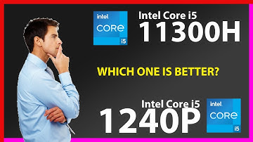 INTEL Core i5 11300H vs INTEL Core i5 1240P Technical Comparison