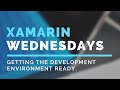 Xamarin Wednesday - Readying the Environment for Xamarin Development